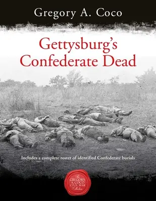 Morții confederați de la Gettysburg - Gettysburg's Confederate Dead