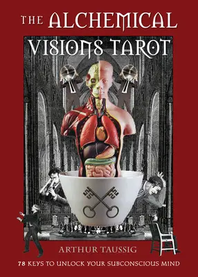 Tarotul viziunilor alchimice: 78 de chei pentru a-ți debloca mintea subconștientă (carte și cărți) [Cu carte(e)] - The Alchemical Visions Tarot: 78 Keys to Unlock Your Subconscious Mind (Book & Cards) [With Book(s)]