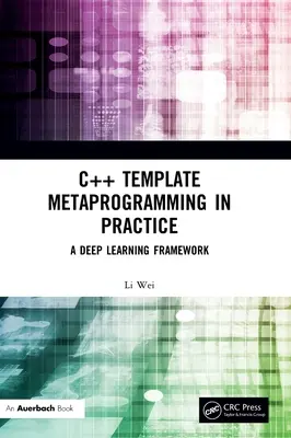 Metaprogramarea șablonului C++ în practică: Un cadru de învățare profundă - C++ Template Metaprogramming in Practice: A Deep Learning Framework