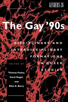 Anii '90 gay: Formațiuni disciplinare și interdisciplinare în studiile Queer - The Gay '90s: Disciplinary and Interdisciplinary Formations in Queer Studies