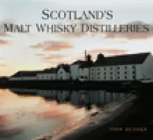 Distileriile de whisky de malț ale Scoției - Scotland's Malt Whisky Distilleries
