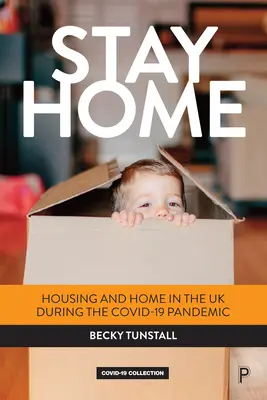 Rămâneți acasă: Locuințe și casă în Regatul Unit în timpul pandemiei Covid-19 - Stay Home: Housing and Home in the UK During the Covid-19 Pandemic