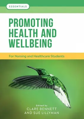 Promovarea sănătății și a bunăstării - Pentru studenții la nursing și asistență medicală - Promoting Health and Wellbeing - For nursing and healthcare students