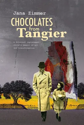 Ciocolată din Tanger: Memoriile despre artă și transformare ale unui copil care a înlocuit Holocaustul - Chocolates from Tangier: A Holocaust Replacement Child's Memoir of Art and Transformation