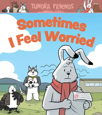 Uneori mă simt îngrijorat: English Edition - Sometimes I Feel Worried: English Edition