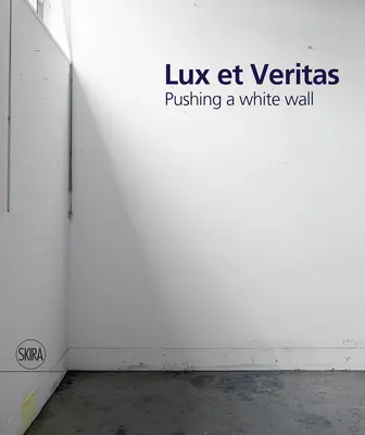 Lux Et Veritas: Împingerea unui zid alb - Lux Et Veritas: Pushing a White Wall