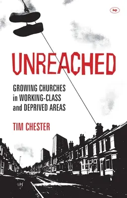 Unreached: Cultivarea bisericilor în clasa muncitoare și în zonele defavorizate - Unreached: Growing Churches in Working-Class and Deprived Areas