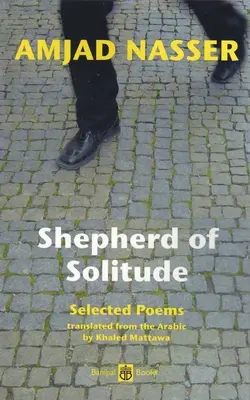 Păstorul singurătății - Poezii alese 1979-2004 - Shepherd of Solitude - Selected Poems 1979-2004