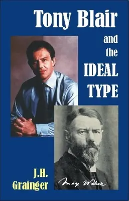 Tony Blair și tipul ideal - Tony Blair and the Ideal Type