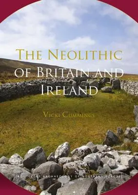 Neoliticul din Marea Britanie și Irlanda - The Neolithic of Britain and Ireland