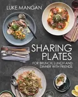 Sharing Plates - pentru brunch, prânz și cină cu prietenii - Sharing Plates - for brunch, lunch and dinner with friends