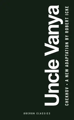 Unchiul Vania: Scene din viața la țară - Uncle Vanya: Scenes from Country Life