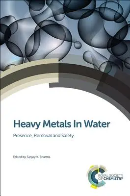 Metale grele în apă: Prezență, eliminare și siguranță - Heavy Metals in Water: Presence, Removal and Safety