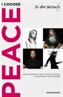 Eu aleg pacea - Poveștile crude ale unor oameni adevărați care își găsesc mulțumirea și fericirea - I Choose Peace - Raw Stories of Real People Finding Contentment and Happiness