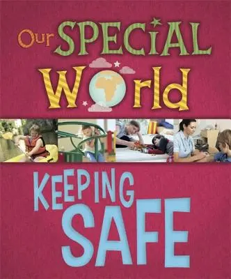 Lumea noastră specială: În siguranță - Our Special World: Keeping Safe