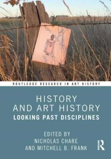 Istoria și istoria artei: Privind dincolo de discipline - History and Art History: Looking Past Disciplines