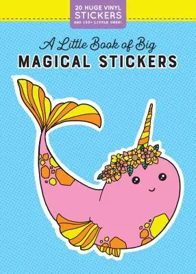 Mica carte a marilor abțibilduri magice (Pipsticks(r)+Workman(r)) - Little Book of Big Magical Stickers (Pipsticks(r)+Workman(r))