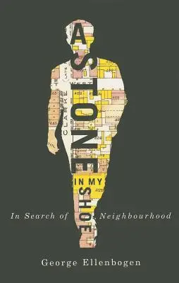 O piatră în pantoful meu: În căutarea vecinătății - A Stone in My Shoe: In Search of Neighborhood