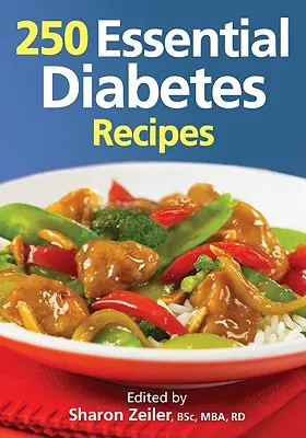 250 de rețete esențiale pentru diabet - 250 Essential Diabetes Recipes