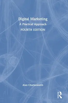 Marketing digital: O abordare practică - Digital Marketing: A Practical Approach