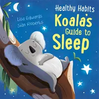 Obiceiuri sănătoase: Ghidul lui Koala pentru somn - Healthy Habits: Koala's Guide to Sleep
