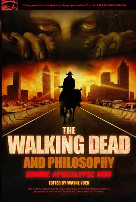 The Walking Dead și filosofia: Apocalipsa zombi acum - The Walking Dead and Philosophy: Zombie Apocalypse Now