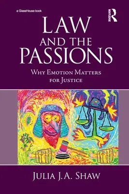 Legea și pasiunile: De ce emoțiile sunt importante pentru justiție - Law and the Passions: Why Emotion Matters for Justice