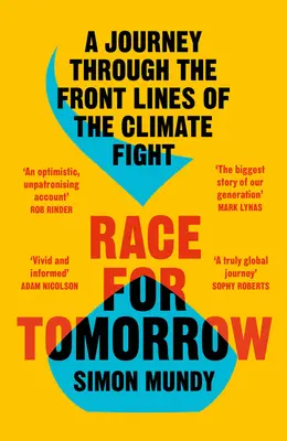 Cursa pentru mâine: O călătorie prin prima linie a luptei împotriva schimbărilor climatice - Race for Tomorrow: A Journey Through the Front Lines of the Climate Fight