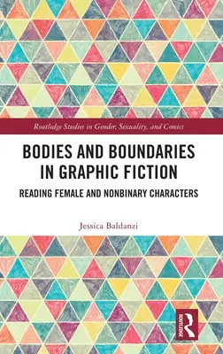Corpuri și granițe în ficțiunea grafică: Lectura personajelor feminine și nonbinare - Bodies and Boundaries in Graphic Fiction: Reading Female and Nonbinary Characters