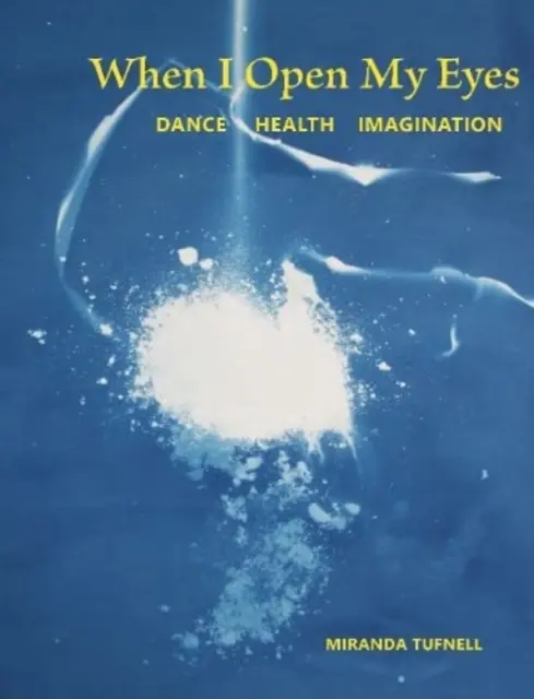 Când îmi deschid ochii: Imaginația sănătății prin dans - When I Open My Eyes: Dance Health Imagination