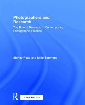 Fotografi și cercetare: Rolul cercetării în practica fotografică contemporană - Photographers and Research: The Role of Research in Contemporary Photographic Practice