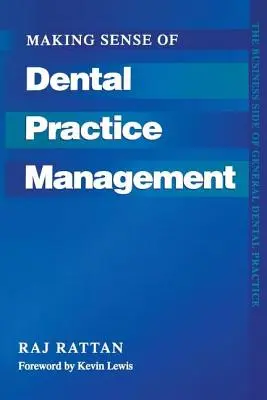 Making Sense of Dental Practice Management: Partea comercială a practicii stomatologice generale - Making Sense of Dental Practice Management: The Business Side of General Dental Practice