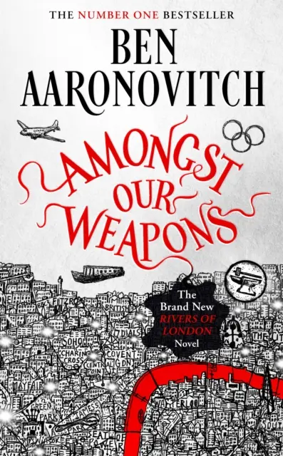 Printre armele noastre - Noul roman Rivers of London - Amongst Our Weapons - The Brand New Rivers Of London Novel
