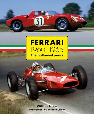 Ferrari: 1960-1965 anii sfinți - Ferrari: 1960-1965 the Hallowed Years