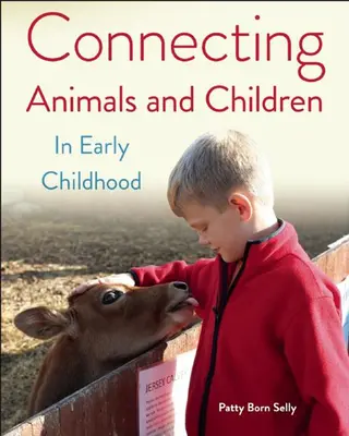 Conectarea animalelor și a copiilor în copilăria timpurie - Connecting Animals and Children in Early Childhood