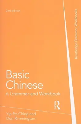 Chineză de bază: O gramatică și un manual de lucru - Basic Chinese: A Grammar and Workbook