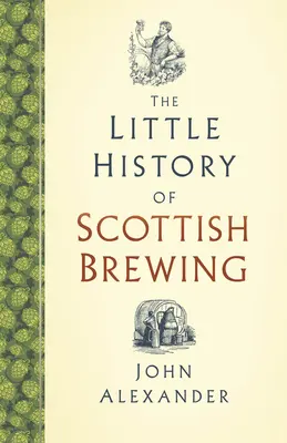 Mica istorie a fabricării berii scoțiene - The Little History of Scottish Brewing