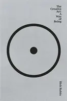 Actul creativ - un mod de a fi: bestsellerul Sunday Times - Creative Act - A Way of Being: The Sunday Times bestseller