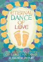 Eternul dans al iubirii - Frumoasa poveste a Domnului Chaitanya - Eternal Dance of Love - The Beautiful Story of Lord Chaitanya