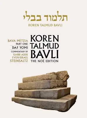 Koren Talmud Bavli Noe, Volumul 25: Bava Metzia partea 1, ebraică/engleză, ediție Daf Yomi (B & W) - Koren Talmud Bavli Noe, Volume 25: Bava Metzia Part 1, Hebrew/English, Daf Yomi (B & W) Edition