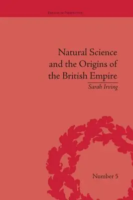 Științele naturii și originile Imperiului Britanic (Natural Science and the Origins of the British Empire) - Natural Science and the Origins of the British Empire