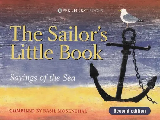 Mica carte a marinarului - Ziceri de pe mare - Sailor's Little Book - Sayings of the Sea