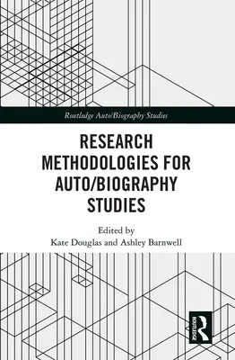 Metodologii de cercetare pentru studiile auto/biografice - Research Methodologies for Auto/biography Studies