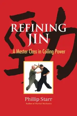 Rafinarea Jin: O clasă de masterat în puterea de înfășurare - Refining Jin: A Master Class in Coiling Power