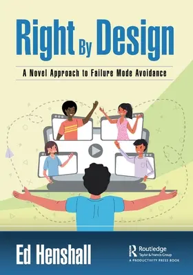 Right by Design: O nouă abordare a evitării modului de defectare - Right by Design: A Novel Approach to Failure Mode Avoidance
