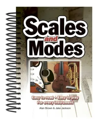 Scales & Modes: Ușor de citit, ușor de cântat; pentru fiecare instrument - Scales & Modes: Easy to Read, Easy to Play; For Every Instrument