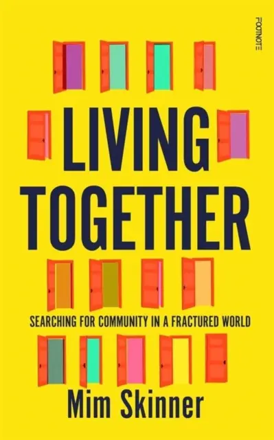 Trăind împreună - În căutarea comunității într-o lume fracturată - Living Together - Searching for Community in a Fractured World