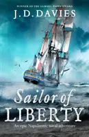 Sailor of Liberty - „Rivalează cu nemuritorul Patrick O'Brian” Angus Donald - Sailor of Liberty - 'Rivals the immortal Patrick O'Brian' Angus Donald