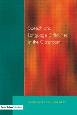 Dificultățile de vorbire și de limbaj în sala de clasă - Speech and Language Difficulties in the Classroom