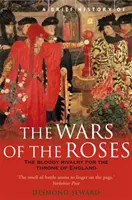 Scurtă istorie a Războaielor Rozelor - Brief History of the Wars of the Roses